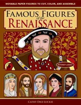 Paperback Famous Figures of the Renaissance: Movable Paper Figures to Cut, Color, and Assemble Book