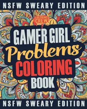 Paperback Gamer Girl Coloring Book: A Sweary, Irreverent, Swear Word Gaming Coloring Book Gift Idea for Female Gamers and Video Game Lovers Book