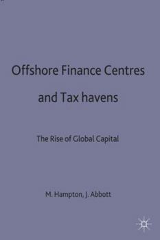 Offshore Finance Centers and Tax Havens: The Rise of Global Capital (Ichor Business Books)