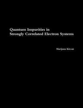 Paperback Quantum Impurities in Strongly Correlated Electron Systems Book