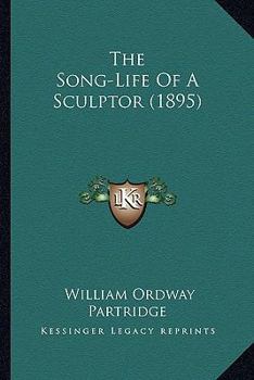 Paperback The Song-Life Of A Sculptor (1895) Book