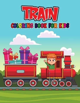 Paperback Train Coloring Book for Kids: Unique, Fun and Relaxing Coloring Activity Book for Beginner, Toddler, Preschooler & Kids Ages 4-8 Book