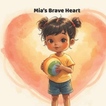 Paperback Mia's Brave Heart Book