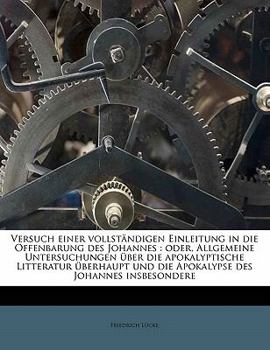 Paperback Versuch Einer Vollstandigen Einleitung in Die Offenbarung Des Johannes: Oder, Allgemeine Untersuchungen Uber Die Apokalyptische Litteratur Uberhaupt U [German] Book