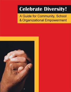 Paperback Celebrate Diversity! (A Guide for Community, School & Organizational Empowerment) Book