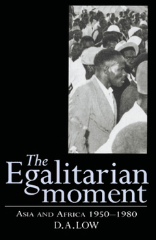 Paperback The Egalitarian Moment: Asia and Africa, 1950-1980 Book