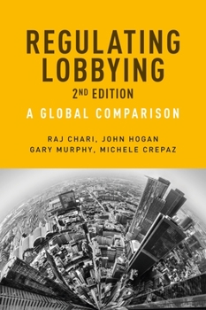 Paperback Regulating Lobbying: A Global Comparison, 2nd Edition Book