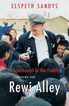 Paperback A Communist in the Family: Searching for Rewi Alley Book