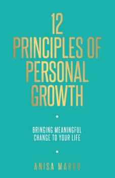 Paperback 12 Principles of Personal Growth: Bringing Meaningful Change to Your Life Book
