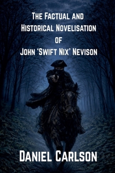 Paperback The Factual and Historical Novelisation of John 'Swift Nix' Nevison Book