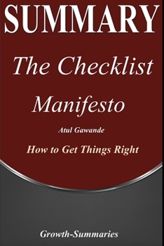 Paperback Summary: The Checklist Manifesto - How to Get Things Right - An In-Depth Summary Book