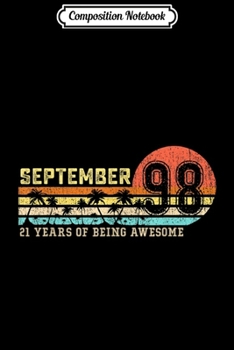 Composition Notebook: Vintage Awesome Since September 1998 s 21st Birthday Gift  Journal/Notebook Blank Lined Ruled 6x9 100 Pages