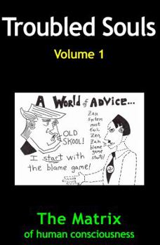 Paperback Troubled Souls, Volume 1: The Matrix of Human Consciousness Book