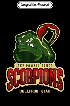 Composition Notebook: Lake Powell School Scorpions Bullfrog Utah  Journal/Notebook Blank Lined Ruled 6x9 100 Pages