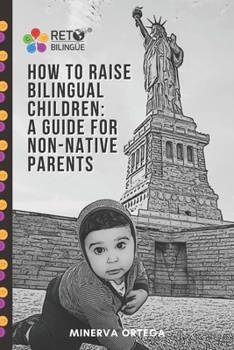 Paperback How to Raise Bilingual Children: A Guide for Non-Native Parents Book