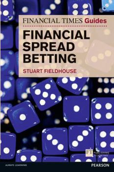 Paperback Financial Times Guide to Financial Spread Betting, The Book