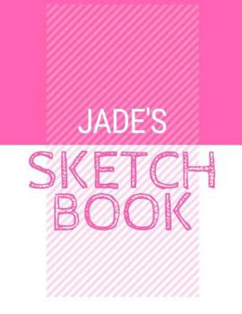 Paperback Jade's Sketchbook: Personalized names sketchbook with name: 120 Pages Book