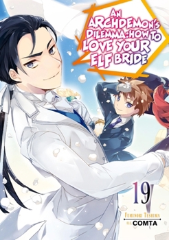 An Archdemon's Dilemma: How to Love Your Elf Bride: Volume 19 (Light Novel)