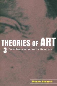 Paperback Theories of Art: 3. from Impressionism to Kandinsky Book