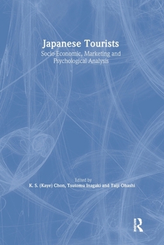 Paperback Japanese Tourists: Socio-Economic, Marketing, and Psychological Analysis Book