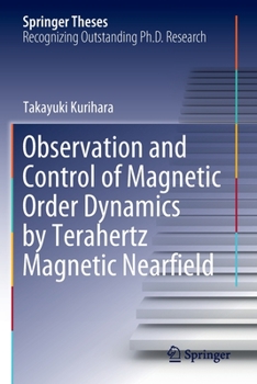 Paperback Observation and Control of Magnetic Order Dynamics by Terahertz Magnetic Nearfield Book