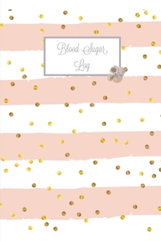 Paperback Blood Sugar Log: Blood Sugar Tracker, Daily Record & Chart Your Glucose Readings Book