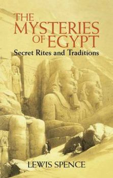 Paperback The Mysteries of Egypt: Secret Rites and Traditions Book