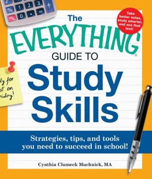 Paperback The Everything Guide to Study Skills: Strategies, Tips, and Tools You Need to Succeed in School! Book