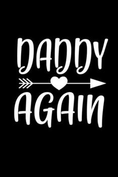 Daddy Again: Food Journal | Track Your Meals | Eat Clean And Fit | Breakfast Lunch Diner Snacks | Time Items Serving Cals Sugar Protein Fiber Carbs Fat | 110  Pages | 6 X 9 In | 15.24 X 22.86 Cm