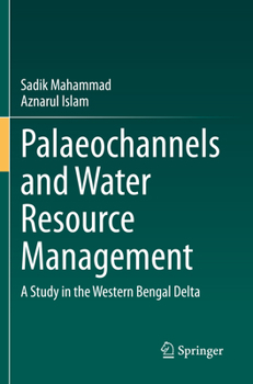 Paperback Palaeochannels and Water Resource Management: A Study in the Western Bengal Delta Book