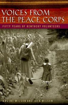 Hardcover Voices from the Peace Corps: Fifty Years of Kentucky Volunteers Book