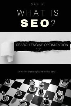 Paperback What Is SEO? Search Engine Optimization 101 Book