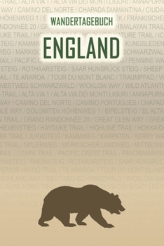 England: Wandertagebuch: England. Ein Logbuch mit vorgefertigten Seiten und viel Platz für deine Reiseerinnerungen. Eignet sich als Geschenk, Notizbuch oder als Abschiedsgeschenk (German Edition)