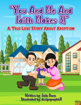 Paperback You and Me and Faith Makes 3!: A True Love Story About Adoption Book