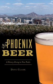 Phoenix Beer: A History Rising to New Peaks