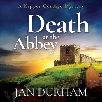 Death at the Abbey - Book #1 of the Kipper Cottage Mysteries