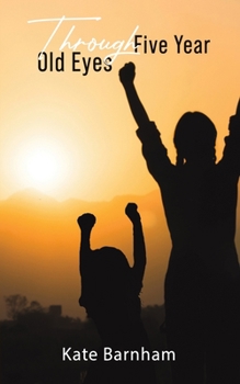 Paperback Through Five Year Old Eyes Book