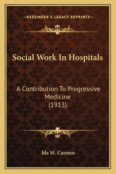 Paperback Social Work In Hospitals: A Contribution To Progressive Medicine (1913) Book