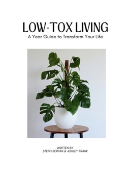 Hardcover Low Tox Living: A Year Guide To Transform Your Life Book
