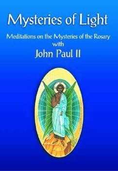 Paperback Mysteries of Light: Meditations on the Mysteries of the Rosary With John Paul II Book
