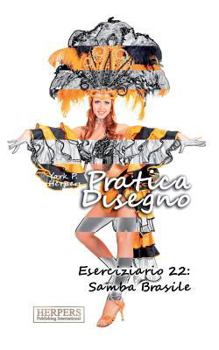 Paperback Pratica Disegno - Eserciziario 22: Samba Brasile [Italian] Book
