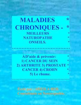 Paperback MALADIES CHRONIQUES - MEILLEURS NATUROPATHE ONSEILS. FRENCH Edition. [French] Book