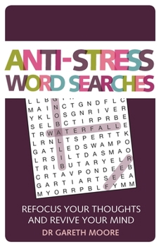 Paperback Anti-Stress Word Searches: Refocus Your Thoughts and Revive Your Mind Book