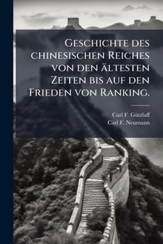 Paperback Geschichte des chinesischen Reiches von den ältesten Zeiten bis auf den Frieden von Ranking. [German] Book