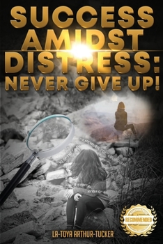 Paperback Success Amidst Distress: Never Give Up! Book