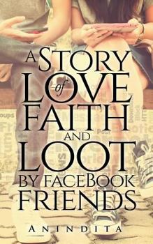 Paperback A Story of Love, Faith and Loot by Facebook Friend Book