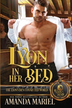A Lyon in Her Bed: The Lyon's Den Connected World - Book  of the Lyon's Den Connected World