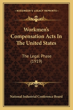 Paperback Workmen's Compensation Acts In The United States: The Legal Phase (1919) Book