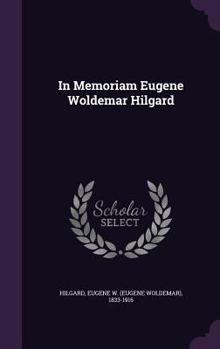 Hardcover In Memoriam Eugene Woldemar Hilgard Book