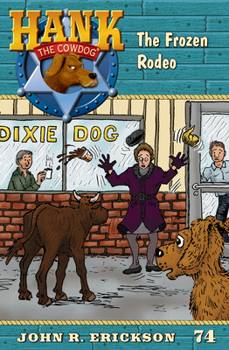 The Frozen Rodeo - Book #74 of the Hank the Cowdog